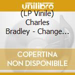 (LP Vinile) Charles Bradley - Change For The World (7') vinile