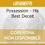 Possession - His Best Deceit cd