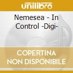 Nemesea - In Control -Digi- cd musicale di Nemesea