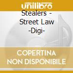 Stealers - Street Law -Digi- cd musicale di Stealers
