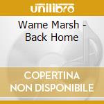 Warne Marsh - Back Home cd musicale di Warne Marsh