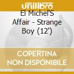 El Michel'S Affair - Strange Boy (12