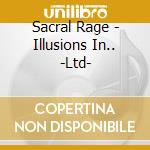 Sacral Rage - Illusions In.. -Ltd-