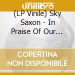 (LP Vinile) Sky Saxon - In Praise Of Our Father vinile