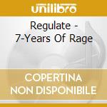 Regulate - 7-Years Of Rage cd