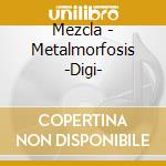 Mezcla - Metalmorfosis -Digi-