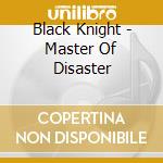 Black Knight - Master Of Disaster cd