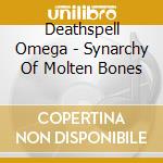 Deathspell Omega - Synarchy Of Molten Bones cd musicale di Deathspell Omega
