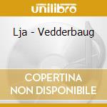 Lja - Vedderbaug cd