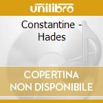 Constantine - Hades cd musicale di Constantine
