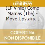 (LP Vinile) Como Mamas (The) - Move Upstairs (7') vinile