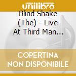 Blind Shake (The) - Live At Third Man Records (7') cd