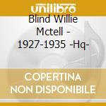 Blind Willie Mctell - 1927-1935 -Hq- cd musicale di Blind Willie Mctell
