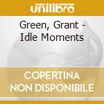 Green, Grant - Idle Moments cd musicale di Green, Grant
