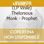(LP Vinile) Thelonious Monk - Prophet lp vinile di Thelonious Monk