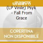 (LP Vinile) Psyk - Fall From Grace vinile