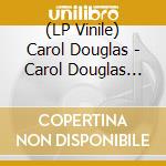 (LP Vinile) Carol Douglas - Carol Douglas Album vinile