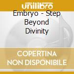 Embryo - Step Beyond Divinity cd