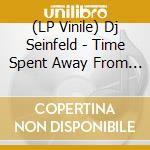 (LP Vinile) Dj Seinfeld - Time Spent Away From U (3 Lp) vinile