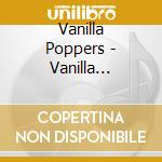 Vanilla Poppers - Vanilla Poppers cd musicale di Vanilla Poppers