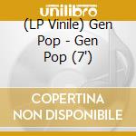 (LP Vinile) Gen Pop - Gen Pop (7') vinile