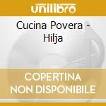 Cucina Povera - Hilja cd