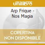 Arp Frique - Nos Magia cd
