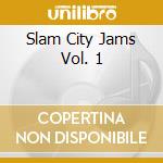 Slam City Jams Vol. 1 cd