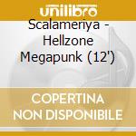 Scalameriya - Hellzone Megapunk (12') cd
