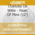 Charlotte De Witte - Heart Of Mine (12")