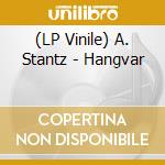 (LP Vinile) A. Stantz - Hangvar vinile
