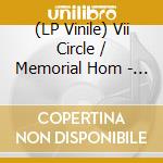 (LP Vinile) Vii Circle / Memorial Hom - Split -Ep-