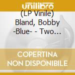 (LP Vinile) Bland, Bobby -Blue- - Two Steps From The Blues vinile
