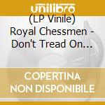 (LP Vinile) Royal Chessmen - Don't Tread On Me lp vinile