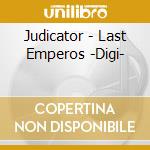 Judicator - Last Emperos -Digi- cd