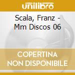 Scala, Franz - Mm Discos 06 cd