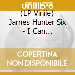 (LP Vinile) James Hunter Six - I Can Change Your Mind (7') vinile