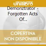 Demonztrator - Forgotten Acts Of.. cd
