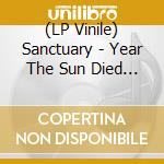 (LP Vinile) Sanctuary - Year The Sun Died -Lp+7'- vinile