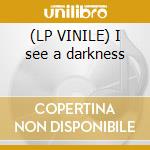 (LP VINILE) I see a darkness cd