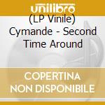 (LP Vinile) Cymande - Second Time Around lp vinile di Cymande