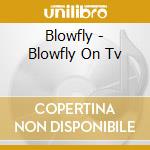 Blowfly - Blowfly On Tv cd