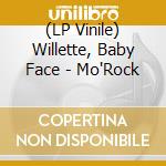 (LP Vinile) Willette, Baby Face - Mo'Rock vinile