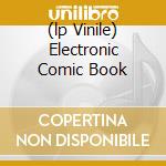 (lp Vinile) Electronic Comic Book cd
