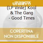 (LP Vinile) Kool & The Gang - Good Times vinile
