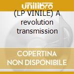(LP VINILE) A revolution transmission