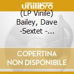 (LP Vinile) Bailey, Dave -Sextet - Gettin' Into Somethin' lp vinile di Bailey, Dave