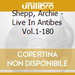 Shepp, Archie - Live In Antibes Vol.1-180 cd musicale di Shepp, Archie