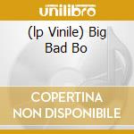 (lp Vinile) Big Bad Bo lp vinile di DIDDLEY BO