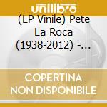 (LP Vinile) Pete La Roca (1938-2012) - Turkish Women At The Bath lp vinile di LA ROCA'S PETE